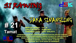 Download lagu SI RAWING JAKA SINANGLING = 21 Tamat II RADIO DSK FM KARAWANG mp3