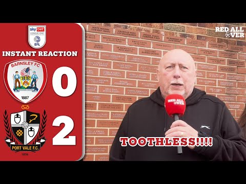 Barnsley 0-2 Port Vale | Toothless & Boring | Red All Over