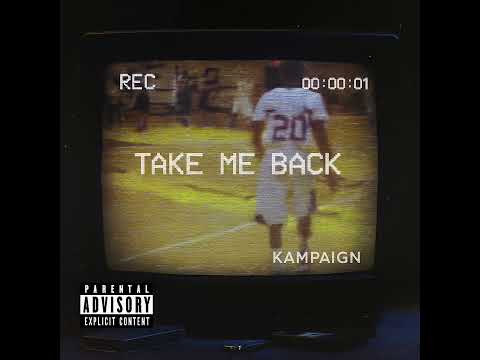 Kampaign - Take Me Back
