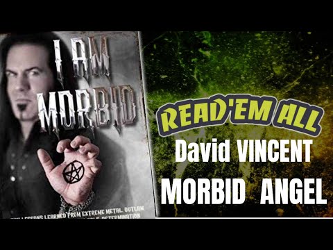 Read'Em All #43 : "I Am Morbid" David Vincent, Morbid Angel.