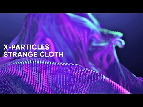X- Particles Strange cloth | Cinema 4d & Octane