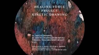 Healing Force Project ‎– Kinetic Drawing (Porn Sword Tobacco 