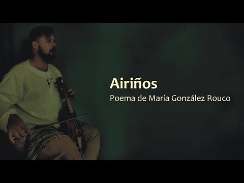"Airiños" - Poema sobre emigrante gallego, acompañado de rabel