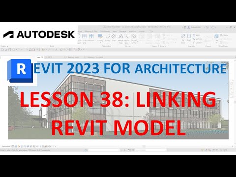 REVIT 2023 ARCHITECTURE: LESSON 38 - LINKING REVIT MODEL
