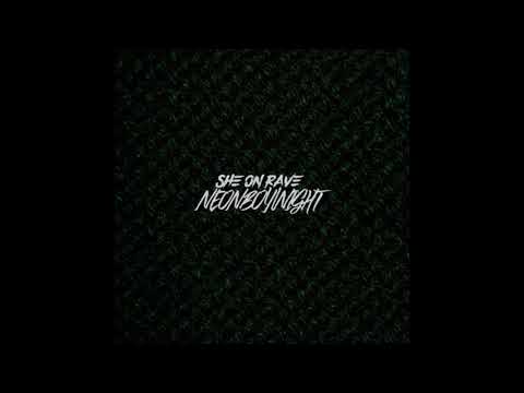 NEONBOY/NIGHT - SHE ON RAVE