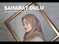 Download Lagu SAHABAT DULU - Prinsa Mandagie OST. Layangan Putus - Cover by Fadhilah Intan Mp3 Free