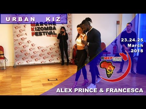 ALEX PRINCE & FRANCESCA [Urban Kiz] ✦ MKF 2018 ✦