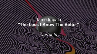 Tame Impala - The Less I Know The Better (Lyrics)