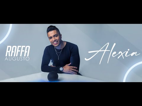 Raffa Augusto - Alexia | Clipe Oficial