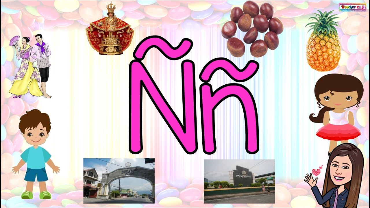 LETRANG Ññ |MGA BAGAY AT SALITA NA MAY LETRANG Ññ| TITIK Ññ