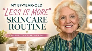 My 87-Year-Old "Less is More" Skincare Routine | The Beauty Of Being Real & 90’s Memories