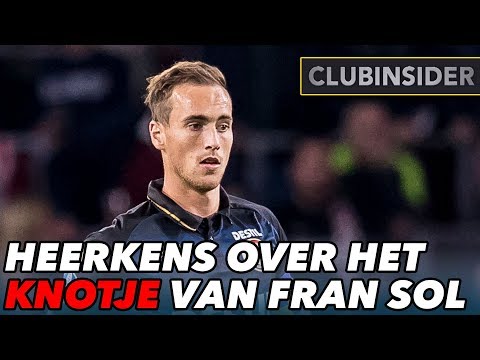 Heerkens over het knotje van Fran Sol - VOETBAL INSIDE