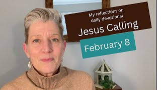 Reflections from Jesus Calling February 8 - Daily Devotional #dailydevotional