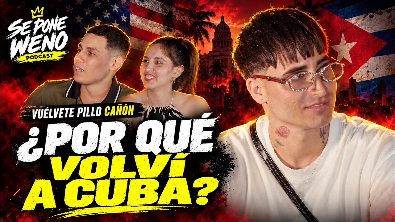 Vuélvete Pillo Cañón cuenta por qué decidió regresar a Cuba | SPW