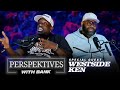 Big Bank Presents Perspektives With Bank Featuring Westside Ken