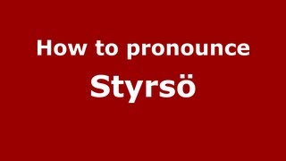How to pronounce Styrsö