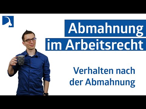 Abmahnung im Arbeitsrecht - Verhalten nach der Abmahnung