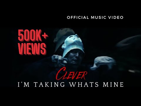 Clever ☂️ I'm Taking What's Mine (Official Music Video)
