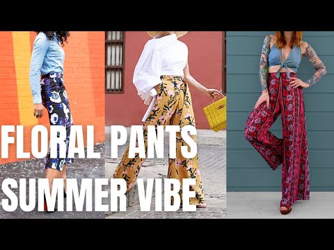 Chic Floral Pants Outfit Ideas. How to Style Flowered...