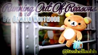 Running Out Of Reason - Dewain Whitmore