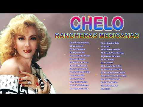 CHELO RANCHERAS MEXICANAS MIX VIEJITAS 90S - 30 GRANDES EXITOS CANCIONES DE CHELO