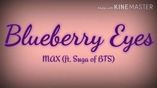 Download lagu MAX(ft. Suga of BTS)- Blueberry Eyes 'lyrics' #lyricszone mp3