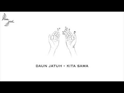 Daun Jatuh - Kita Sama (Official Audio)