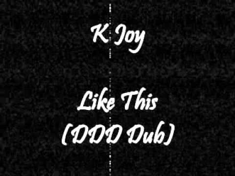 K Joy - Like This (DDD Dub)