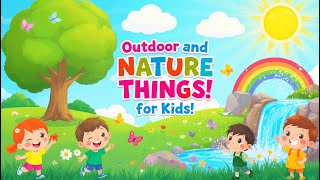 Outdoor and Nature Things For Kids
