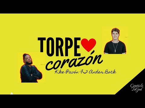 Kike Pavón FT Ander Bock | Torpe Corazón | Lyrics