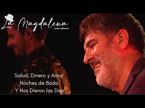 Salud, Dinero y Amor / Noches de Boda / Y Nos Dieron las Diez - La Magdalena Noche Sabinera