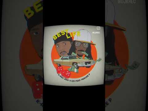 Brand New!!! K-Rec and 4-Ize - Best Life featuring Percee P