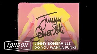 Jimmy Somerville - Do You Wanna Funk? (Lyric Video)
