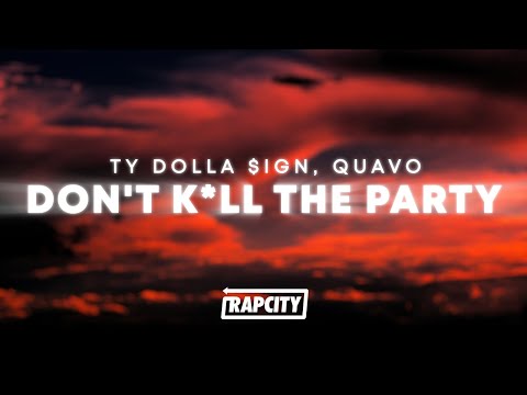 Ty Dolla $ign - DON'T KILL THE PARTY (Lyrics) ft. Quavo