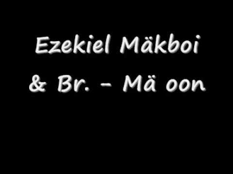 Br. & Ezekiel Mäkboi - Mä oon