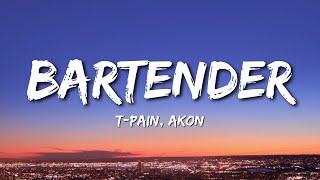 T-Pain - Bartender (Lyrics) ft. Akon