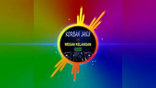 Download lagu DJ KORBAN JANJI VS WEGAH KELANGAN mp3