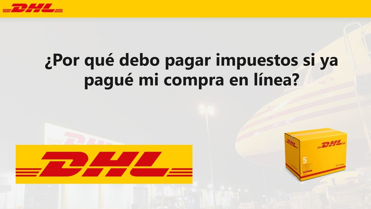 Envíos con DHL: lo que debes saber sobre los impuestos de importación.