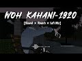 Woh Kahani Lofi Mix Slowed And Reverb 1920 Lofi Songs 2023 SSR Lofi