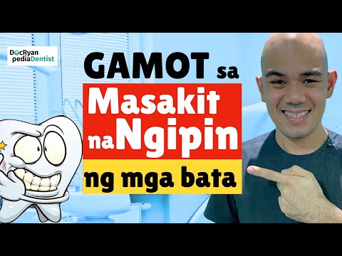 3 SAFE NA GAMOT SA SAKIT NG NGIPIN NG MGA BATA: