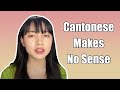 Cantonese Makes No Sense