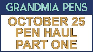 OCTOBER 25 PEN HAUL PART ONE