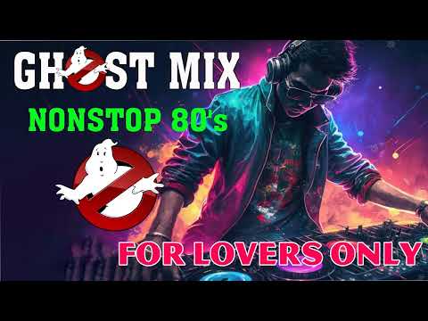 Ghost Mix 80s - Love Song Nonstop Remix For Lovers Only 2023