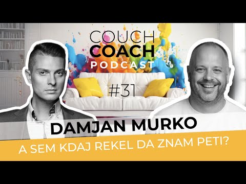 A sem rekel kdaj da znam peti? (Damjan Murko) - COUCHCOACH PODCAST EP#31