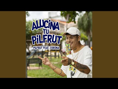 Alucina tu Pilfrut