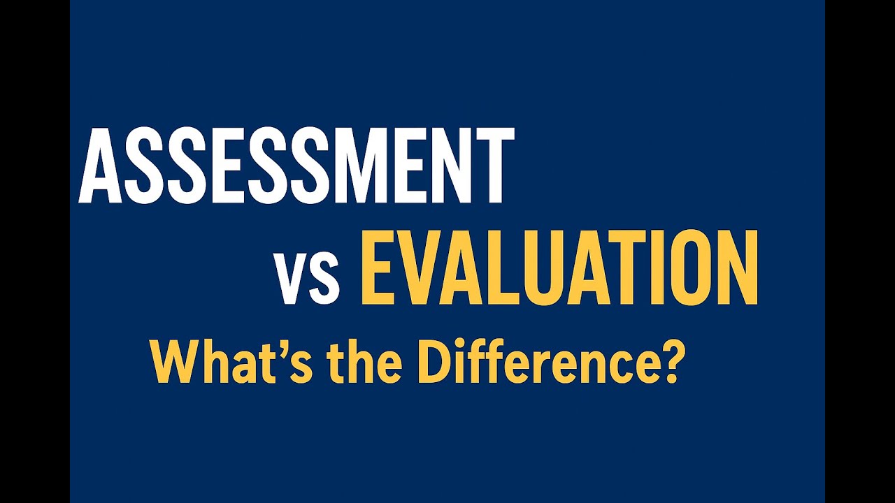 Assessment vs Evaluation | Key Differences in Medical Education
