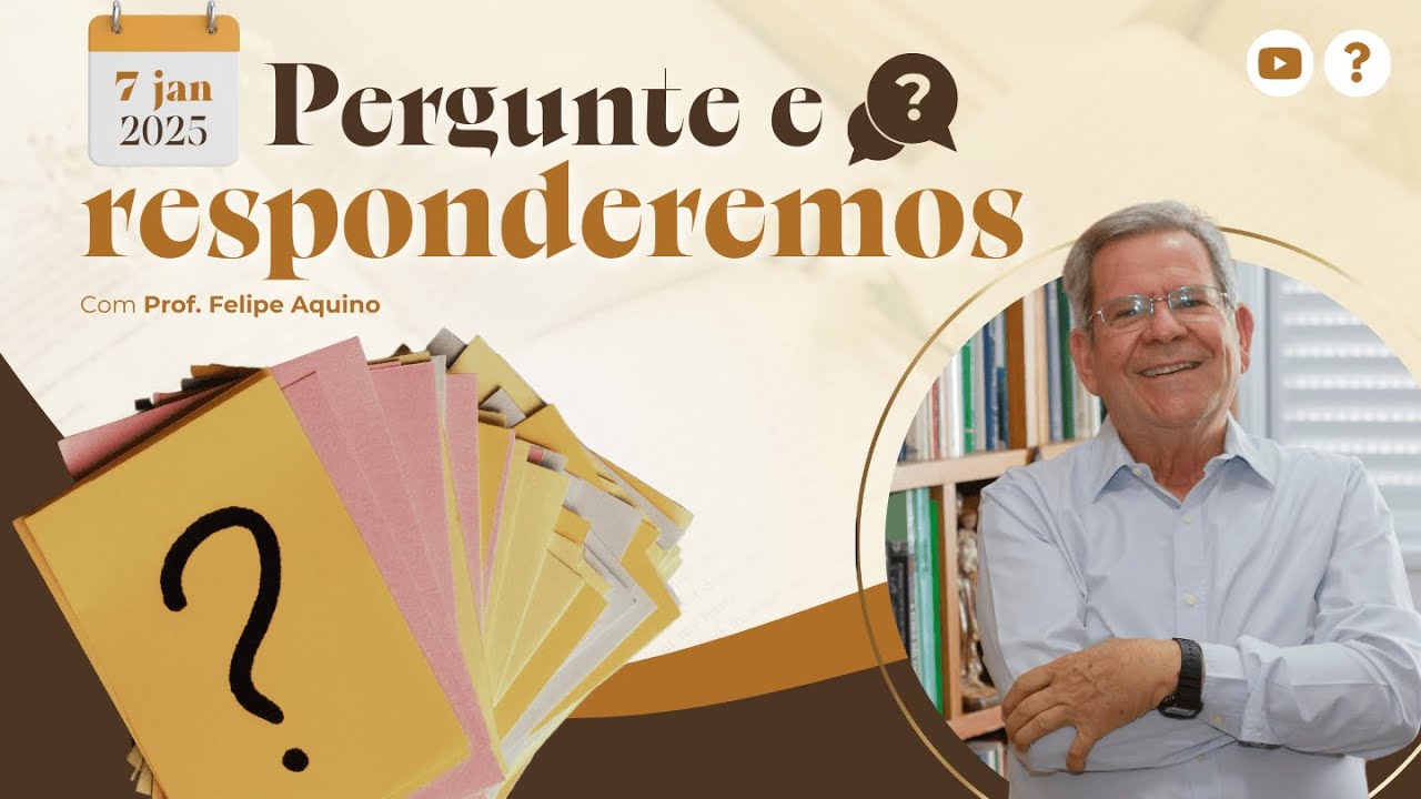 PERGUNTE E RESPONDEREMOS - 07.01.2025