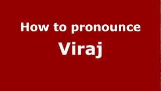 How to pronounce Viraj