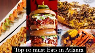 TOP 10 MUST EATS IN ATLANTA | FOODIE RECOMMENDATION