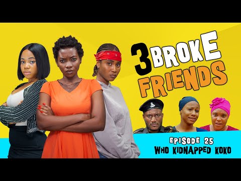 3 Broke Friends - Episode 25 (Who Kidnapped Koko)